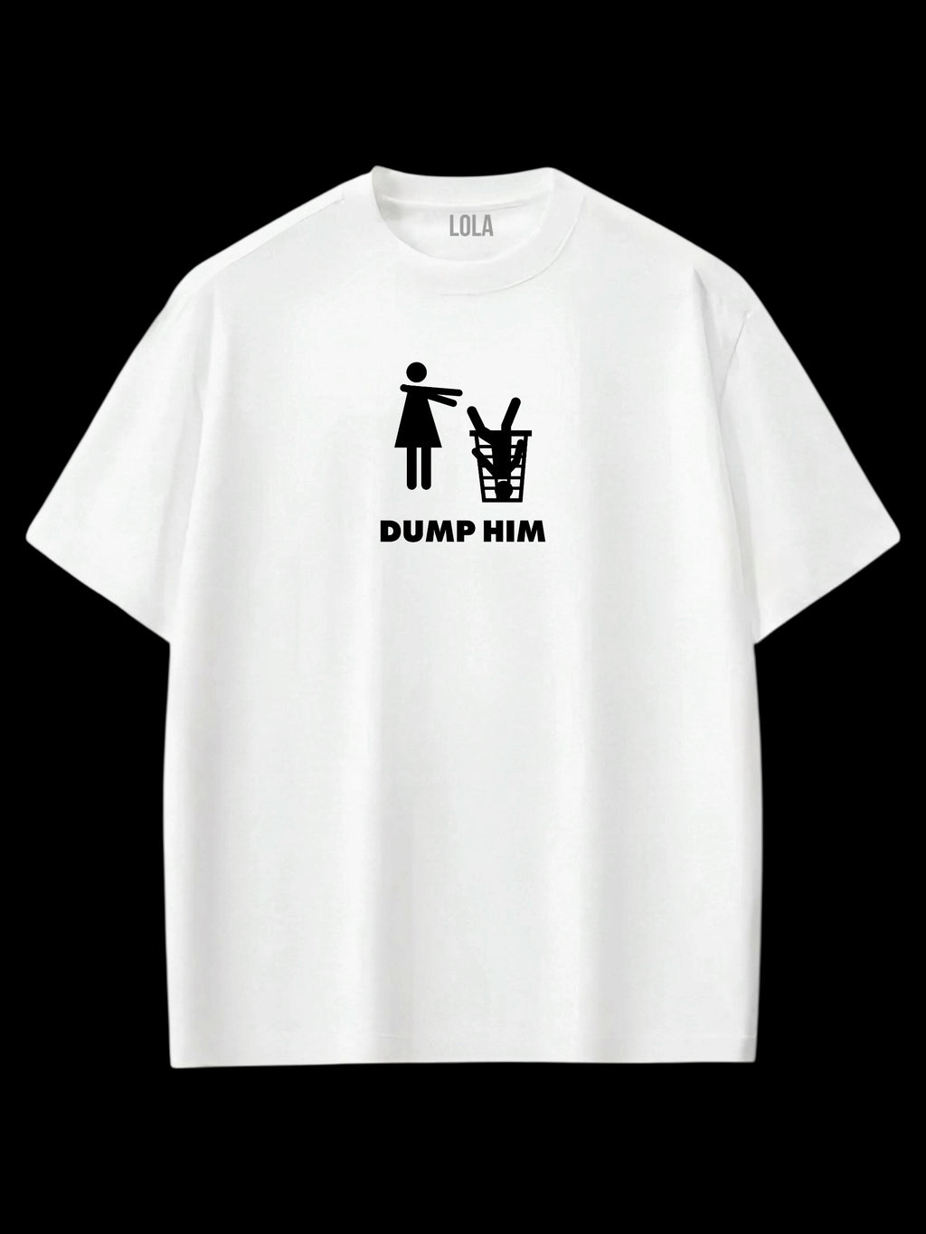 Dump Hım Oversize T-shirt